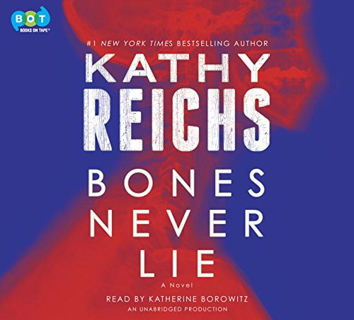 Bones Never Lie by Kathy Reichs