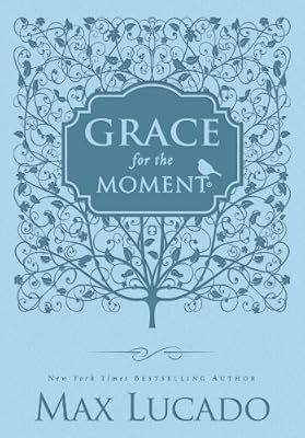 Grace for the Moment: Inspirational Thoughts for Each Day of the Year
