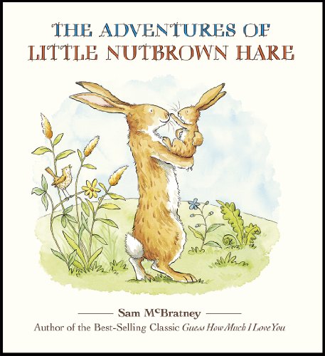 The Adventures of Little Nutbrown Hare by Sam McBratney