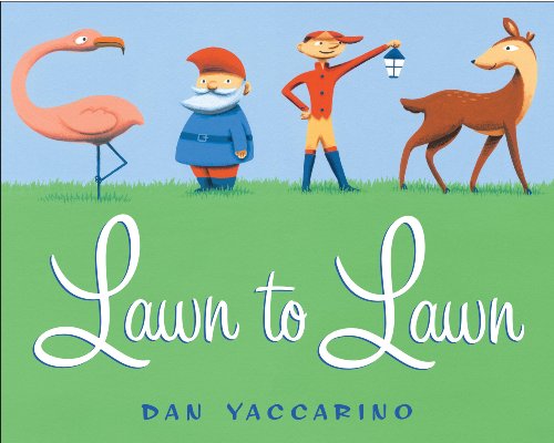 Lawn to Lawn by Dan Yaccarino