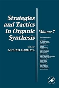 Strategies and Tactics in Organic Synthesis (Volume 7) by Michael Harmata