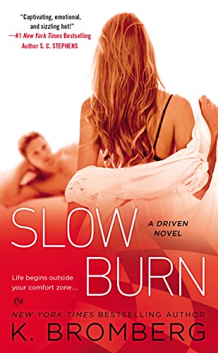 Slow Burn: A Driven Novel (The Driven Series Book 5) by K. Bromberg