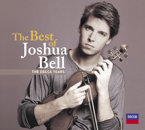 The Best of Joshua Bell: The Decca Years by Joshua Bell