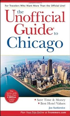 The Unofficial Guide to Chicago (Unofficial Guides)