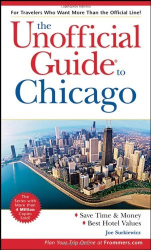 The Unofficial Guide to Chicago (Unofficial Guides) by Joe Surkiewicz