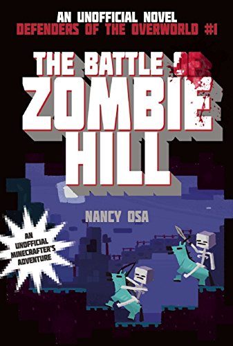 The Battle of Zombie Hill: Defenders of the Overworld #1 by Nancy Osa