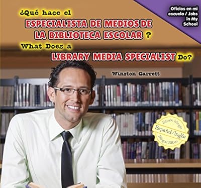 Qu&eacute; hace el especialista de medios de la biblioteca escolar? / What Does a Library Media Specialist Do?