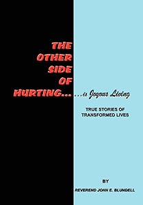 The Other Side of Hurting: True Stories of Transformed Lives by Reverend John E Blundell