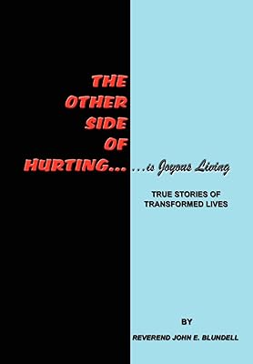 The Other Side of Hurting: True Stories of Transformed Lives