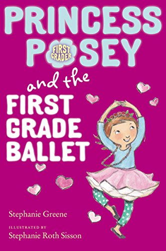 Princess Posey and the First Grade Ballet (Princess Posey, First Grader) by Stephanie Greene