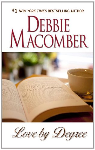 Love By Degree by Debbie Macomber