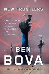 New Frontiers: A Collection of Tales About the Past, the Present, and the Future