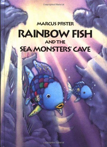 Rainbow Fish and the Sea Monsters' Cave by Marcus Pfister