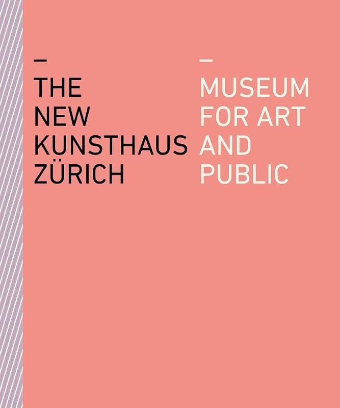 The New Kunsthaus Zürich: Museum for Art and Public by Bjorn Quellenberg