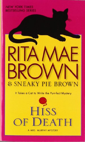 Hiss of Death: A Mrs. Murphy Mystery by Rita Mae Brown