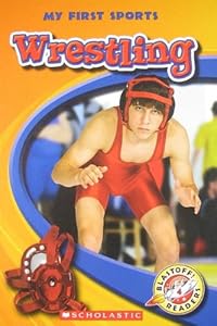 Wrestling (Blastoff Readers!: My First Sports-Level 4: Early Fluent/Fluent)