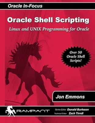 Oracle Shell Scripting: Linux and Unix Programming for Oracle (Oracle In-Focus)