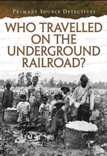 Who Traveled the Underground Railroad? by Cath Senker