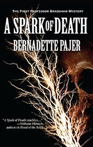A Spark of Death: A Professor Bradshaw Mystery (Professor Bradshaw Series Book 1)
