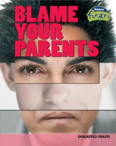 Blame Your Parents: Inherited Traits (Raintree Fusion) by Buffy Silverman