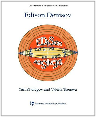 Edison Denisov (Studies in Anthropology and History Book 8)