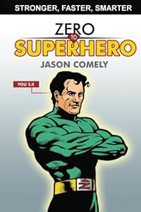 Zero To Superhero by Jason S Comely
