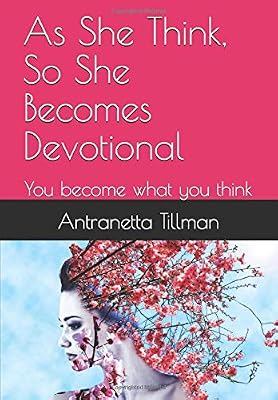 As She Think, So She Becomes Devotional: You become what you think