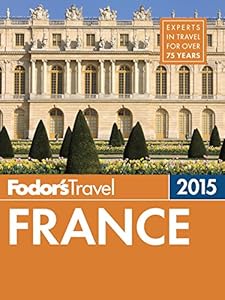 Fodor's France 2015 (Full-color Travel Guide) by Fodor's