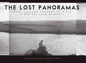 The Lost Panoramas: When Chicago Changed its River and the Land Beyond