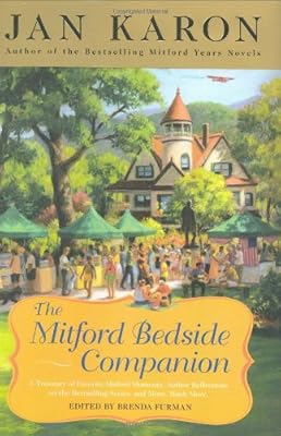 The Mitford Bedside Companion: A Treasury of Favorite Mitford Moments, Author Reflections on the Bestselling Series, and More, Much More