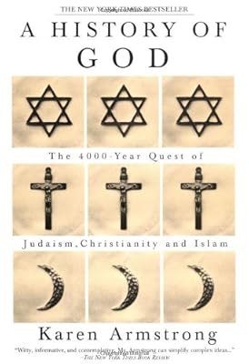 A History of God: The 4,000-Year Quest of Judaism, Christianity, and Islam