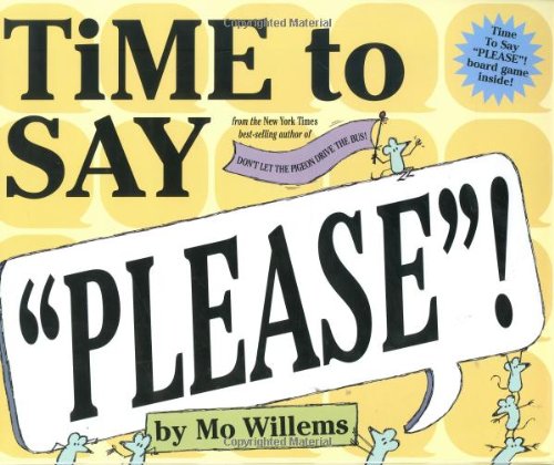 Time to Say "Please"! by Mo Willems