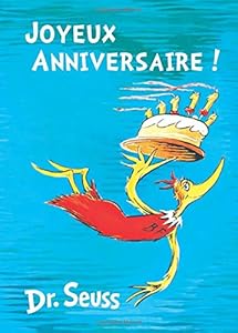Joyeux Anniversaire!: French Edition of Happy Birthday to You! by Dr. Seuss