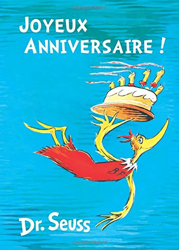 Joyeux Anniversaire!: French Edition of Happy Birthday to You! by Dr. Seuss