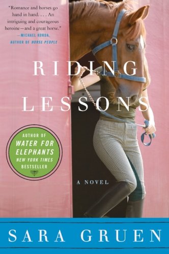 Riding Lessons: A Novel by Sara Gruen