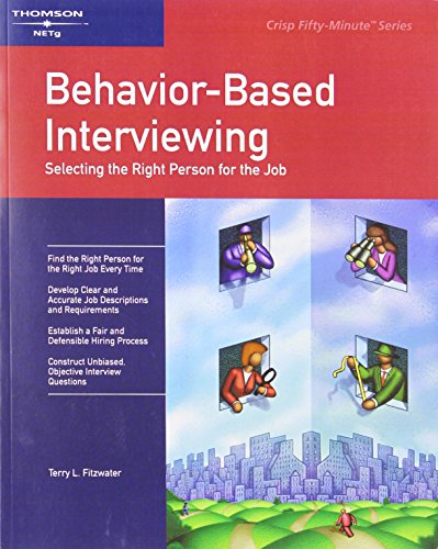 Crisp: Behavior-Based Interviewing: Selecting the Right Person for the Job (Crisp Fifty Minute Series)