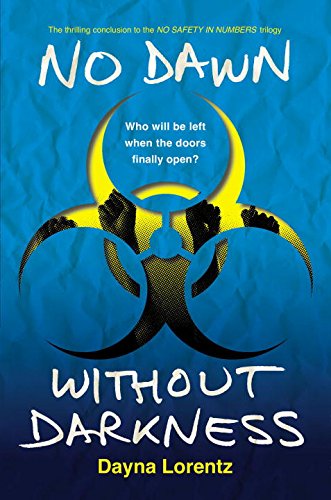 No Dawn without Darkness: No Safety In Numbers: Book 3 by Dayna Lorentz
