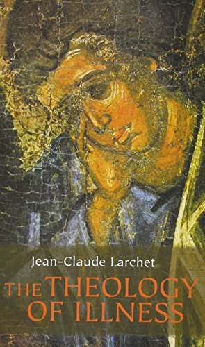 The Theology of Illness by Jean-Claude Larchet