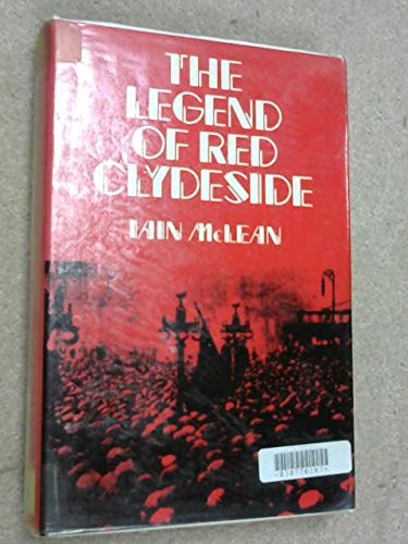 The Legend of Red Clydeside by Iain McLean