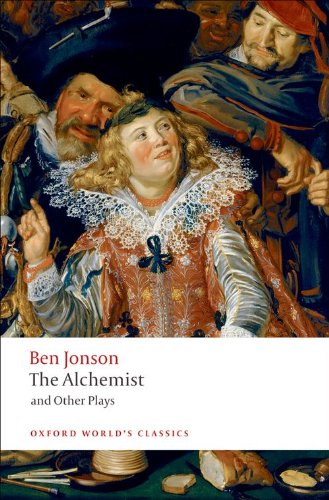 The Alchemist and Other Plays: Volpone, or The Fox; Epicene, or The Silent Woman; The Alchemist; Bartholomew Fair by Ben Jonson