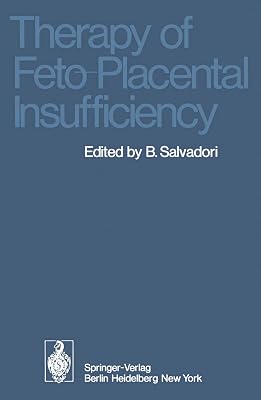 Therapy of Feto-Placental Insufficiency: I. International Symposium Parma, May 19th and 20th 1973