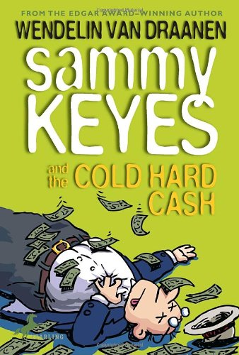 Sammy Keyes and the Cold Hard Cash by Wendelin Van Draanen