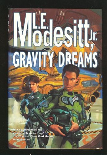 Gravity Dreams by L  E Modesitt, Jr.