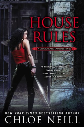 House Rules: A Chicagoland Vampires Novel by Chloe Neill
