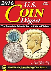 2016 U.S. Coin Digest: The Complete Guide to Current Market Values by David C. Harper 
			
			
		
		
		
       	 
       		
       			(Editor),