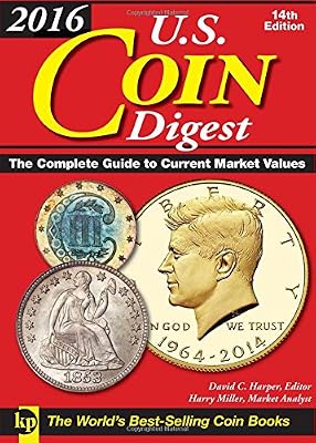2016 U.S. Coin Digest: The Complete Guide to Current Market Values
