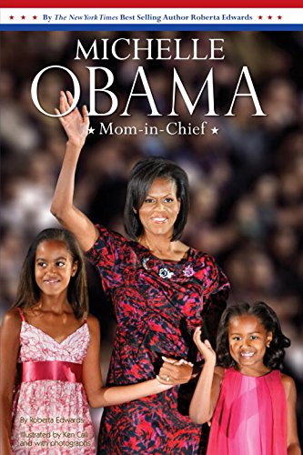 Michelle Obama: Mom-in-Chief by Roberta Edwards
