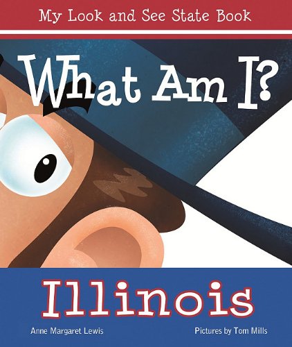 What am I? Illinois by Anne Margaret Lewis