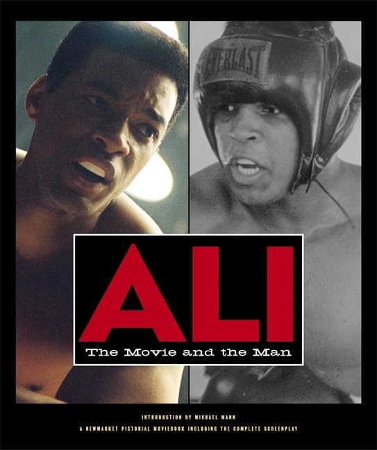 Ali: The Movie and the Man (Newmarket Pictorial Moviebooks) by Eric Roth