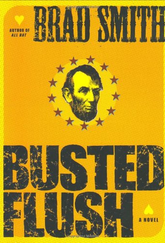 Busted Flush: A Novel by Brad Smith